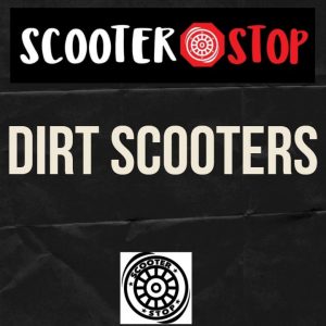 Dirt Scooters