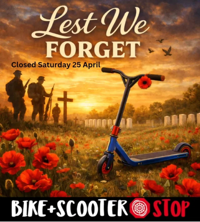 Less We Forget
Closed Saturday 25 April 2026
🛴🛑